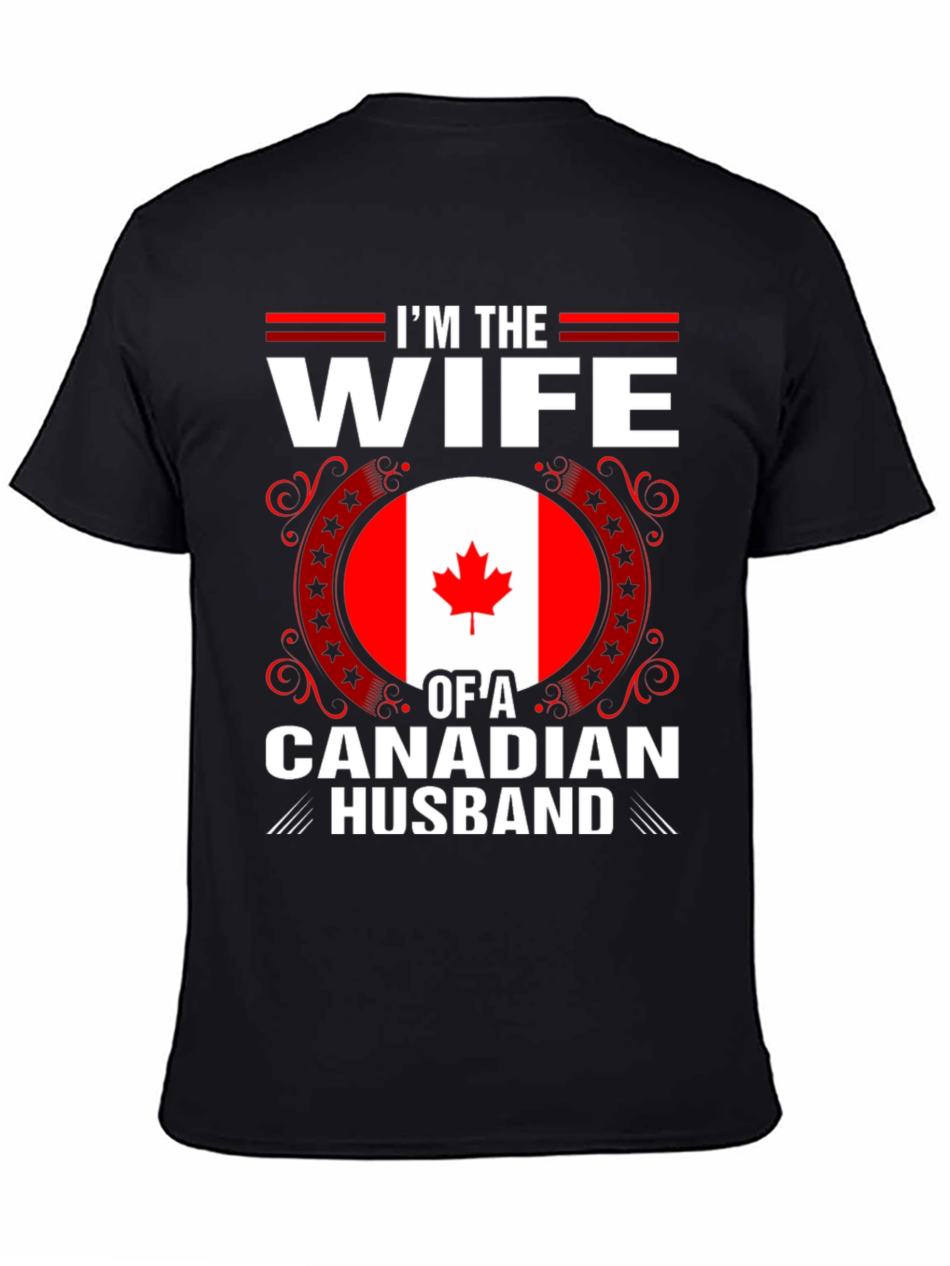 Im the Wife of a Canadian Husband T-Shirt