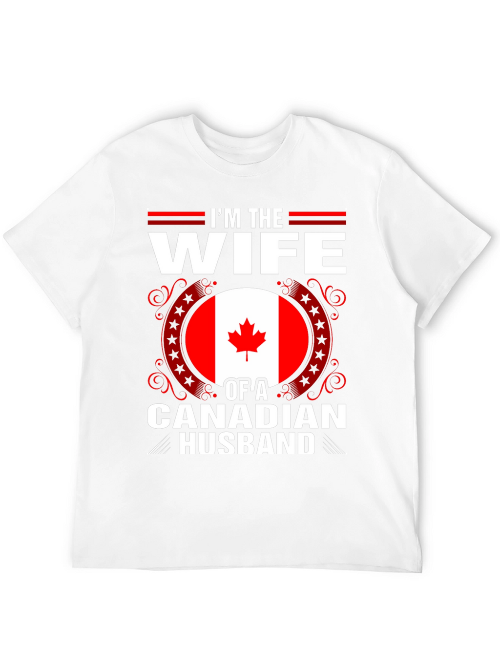 Im the Wife of a Canadian Husband T-Shirt