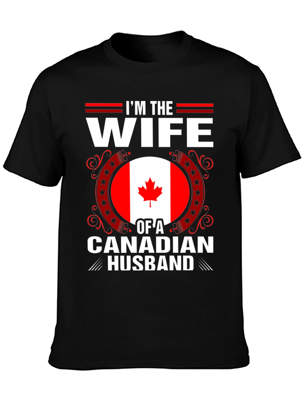 Im the Wife of a Canadian Husband T-Shirt