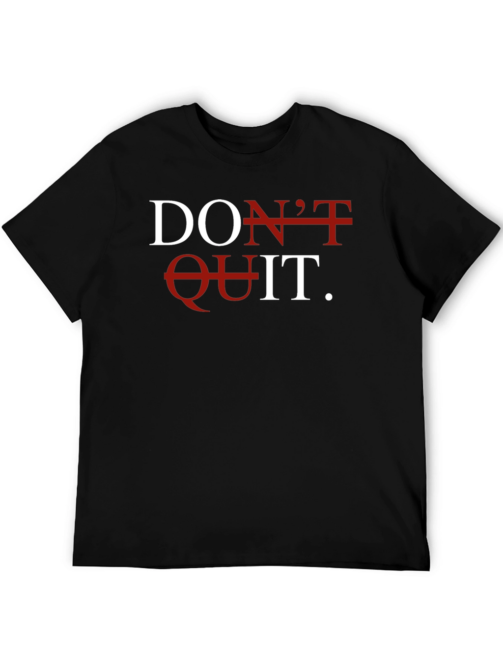 Dont Quit Motivation T-Shirt