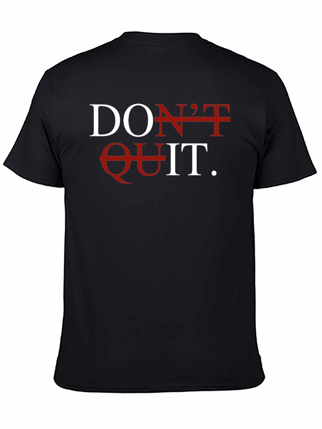 Dont Quit Motivation T-Shirt