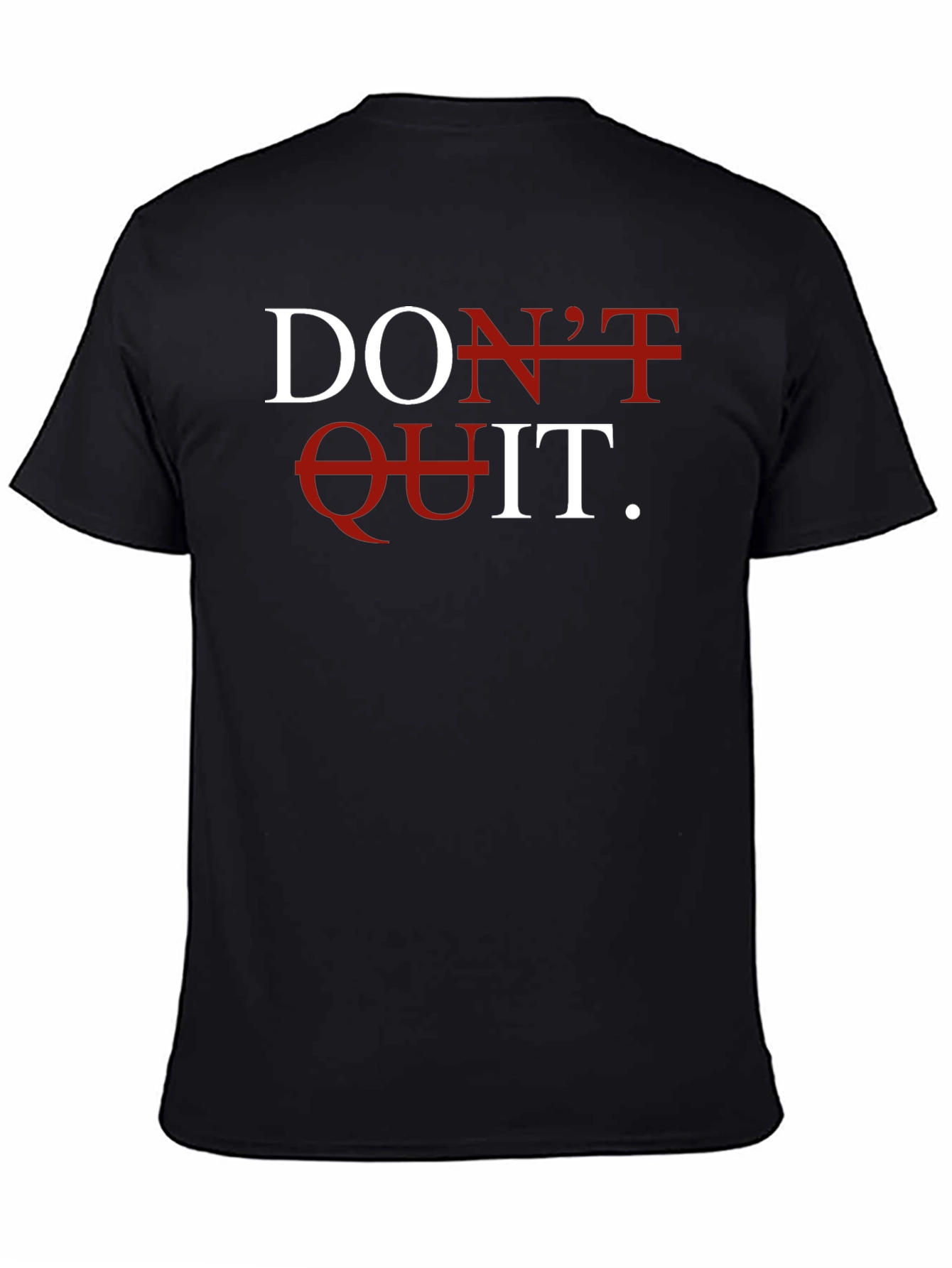 Dont Quit Motivation T-Shirt