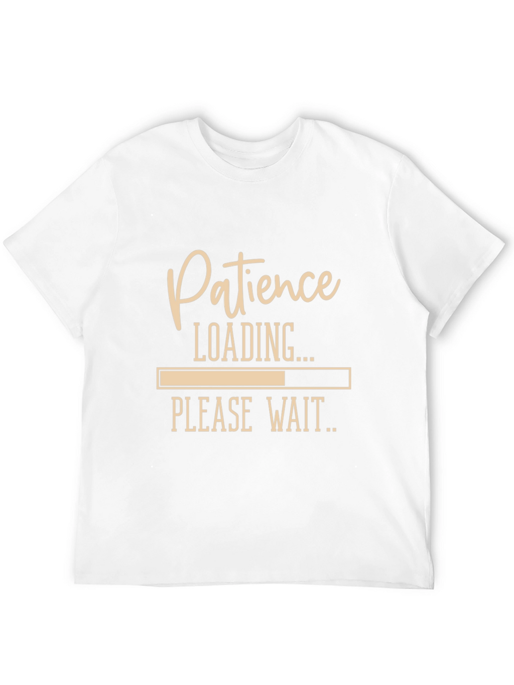Patience Loading T-Shirt - Funny Slogan Tee