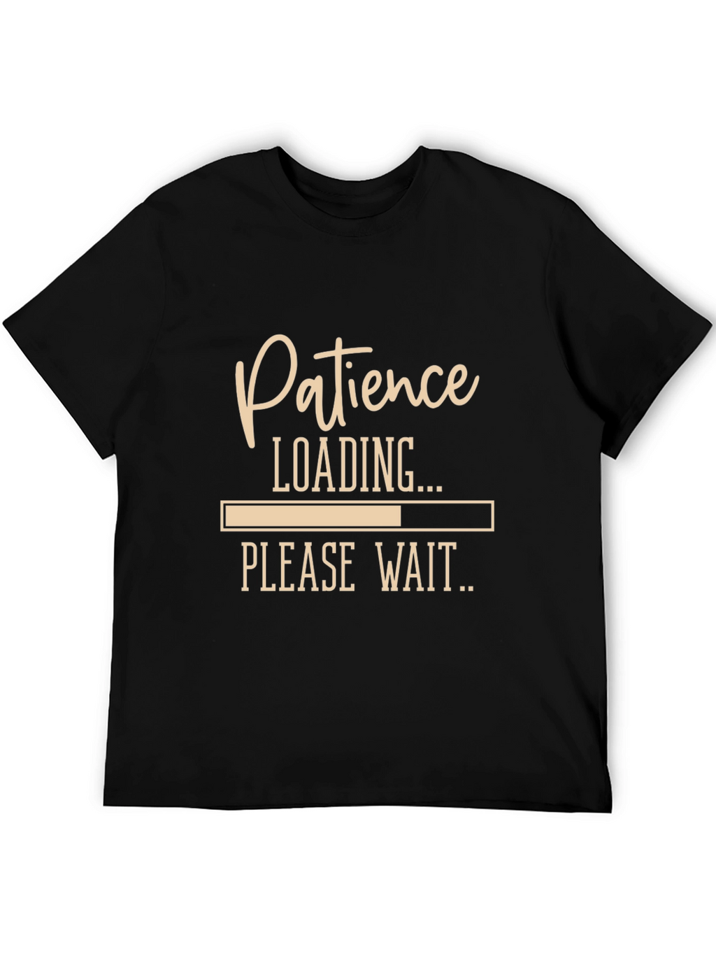 Patience Loading T-Shirt - Funny Slogan Tee