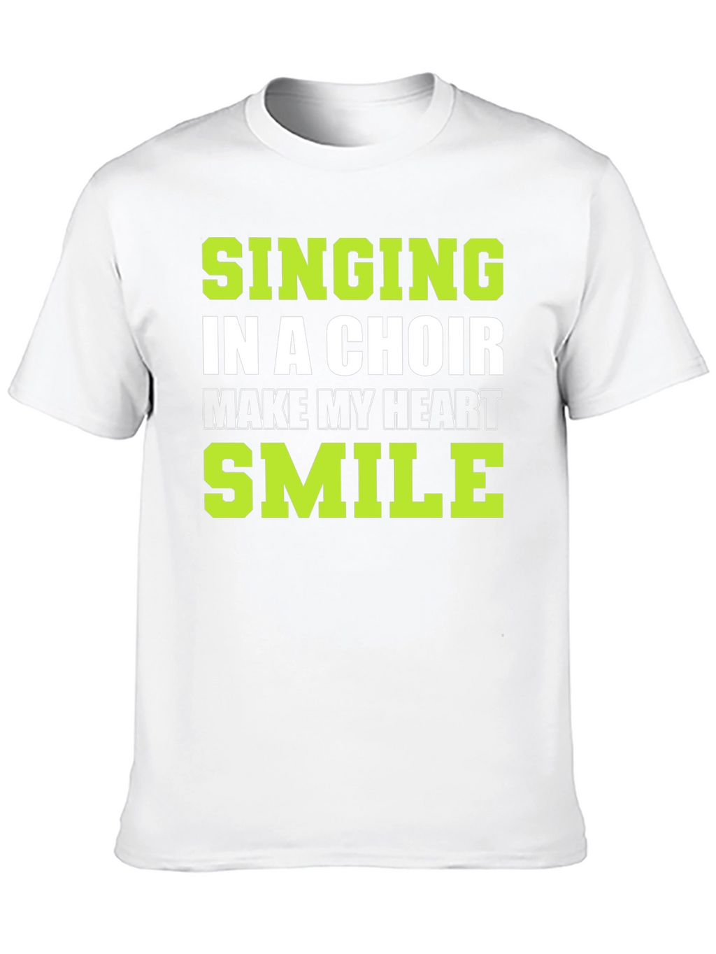Singing in a Choir T-Shirt: Makes My Heart Smile