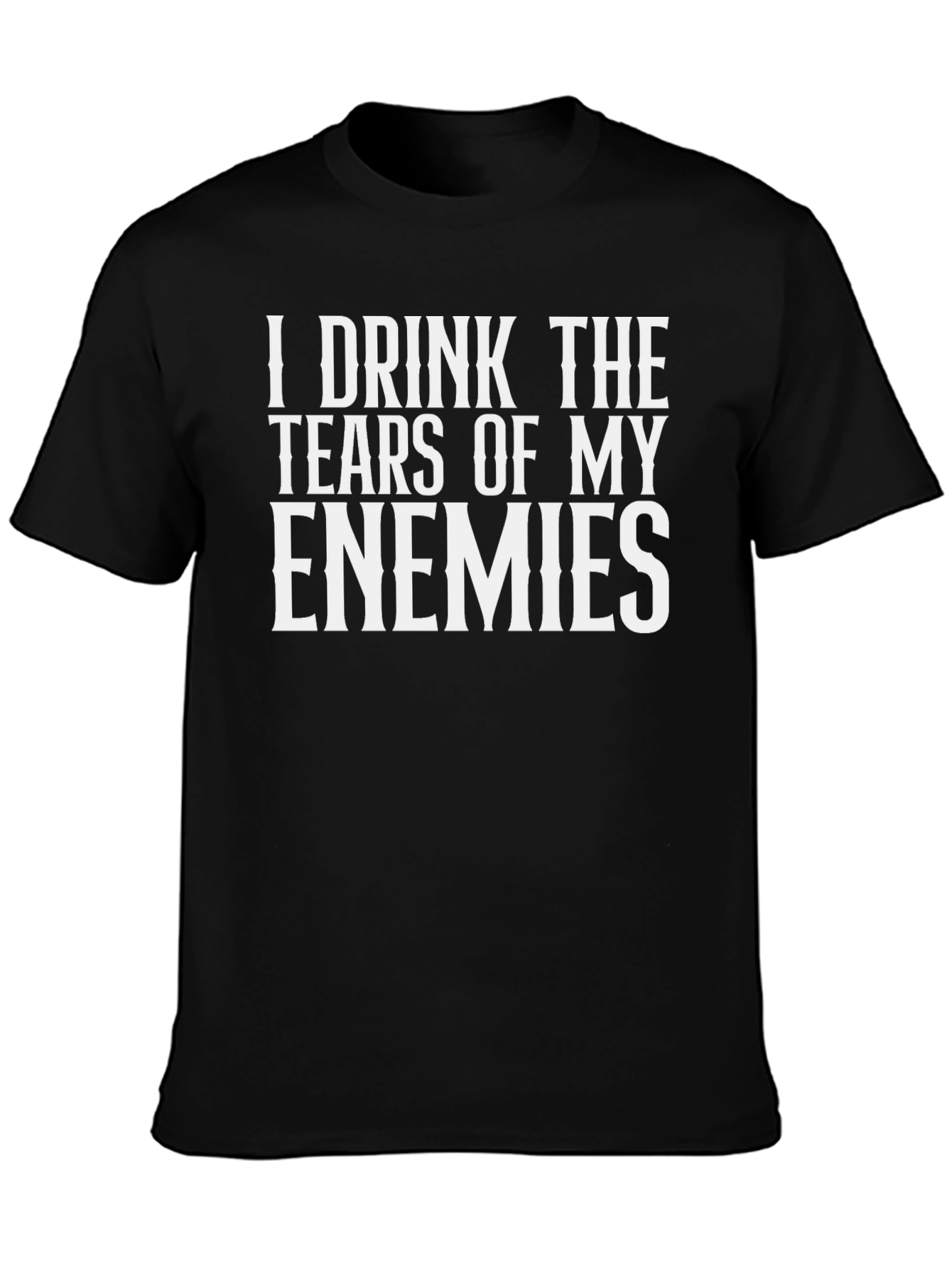 I Drink The Tears of My Enemies Graphic Tee - Black