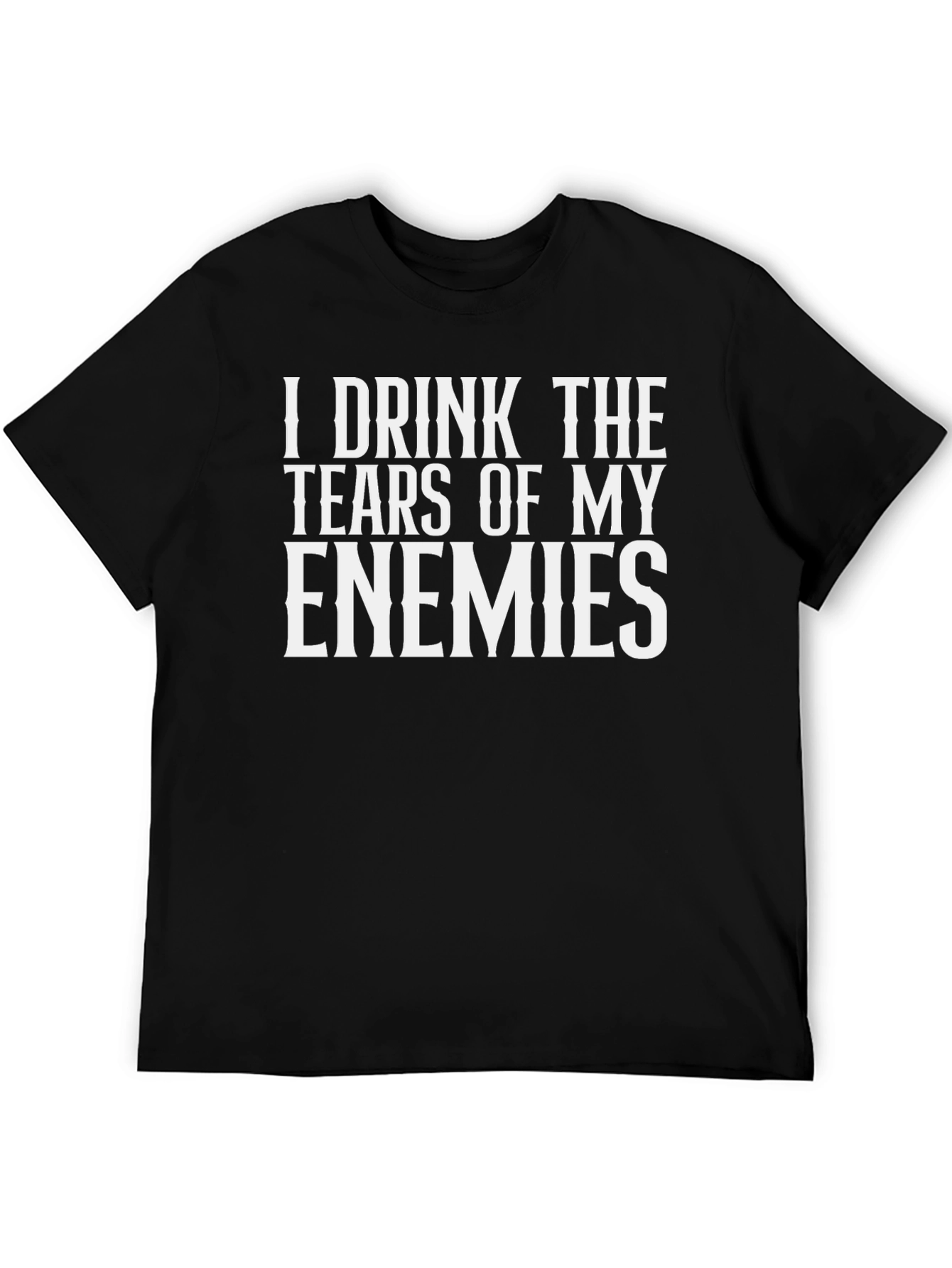 I Drink The Tears of My Enemies Graphic Tee - Black