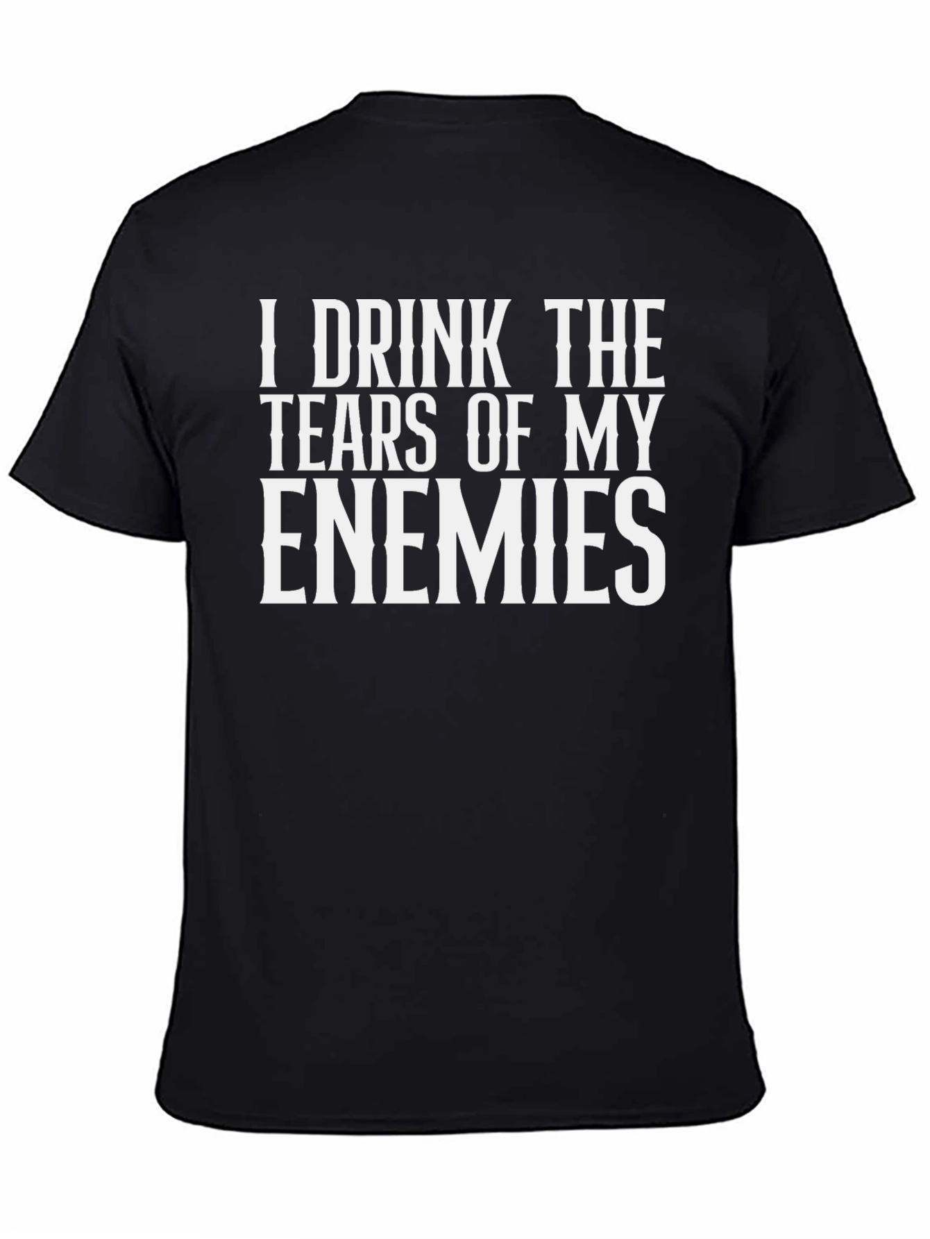I Drink The Tears of My Enemies Graphic Tee - Black