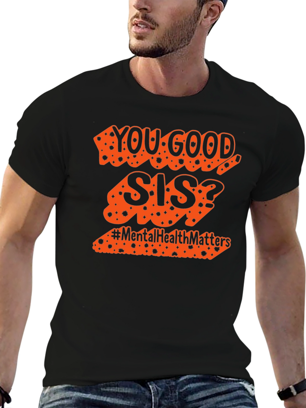 You Good Sis? Mental Health Matters Tee