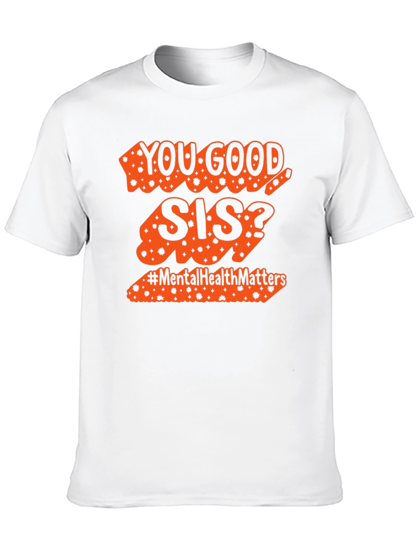 You Good Sis? Mental Health Matters Tee
