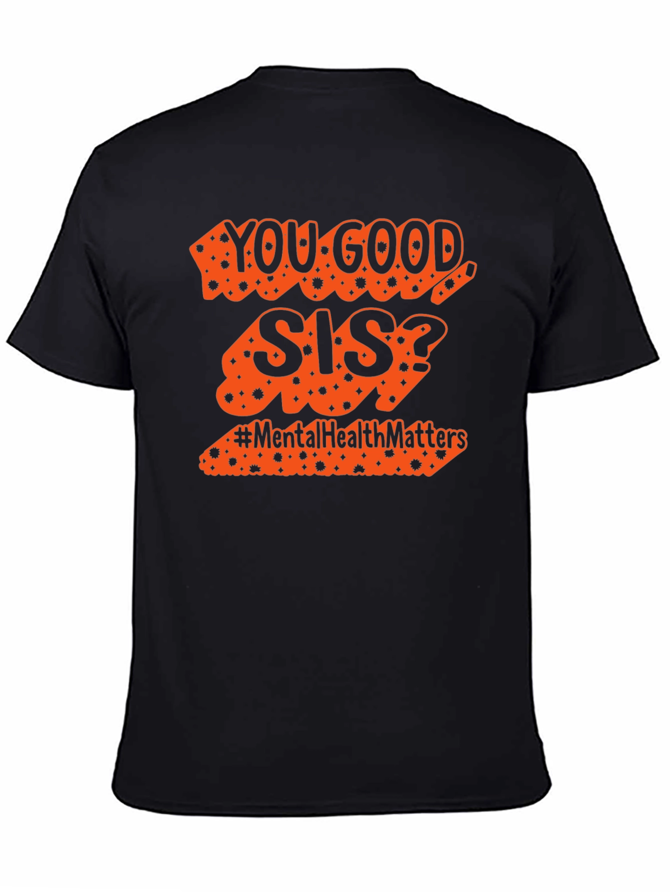 You Good Sis? Mental Health Matters Tee