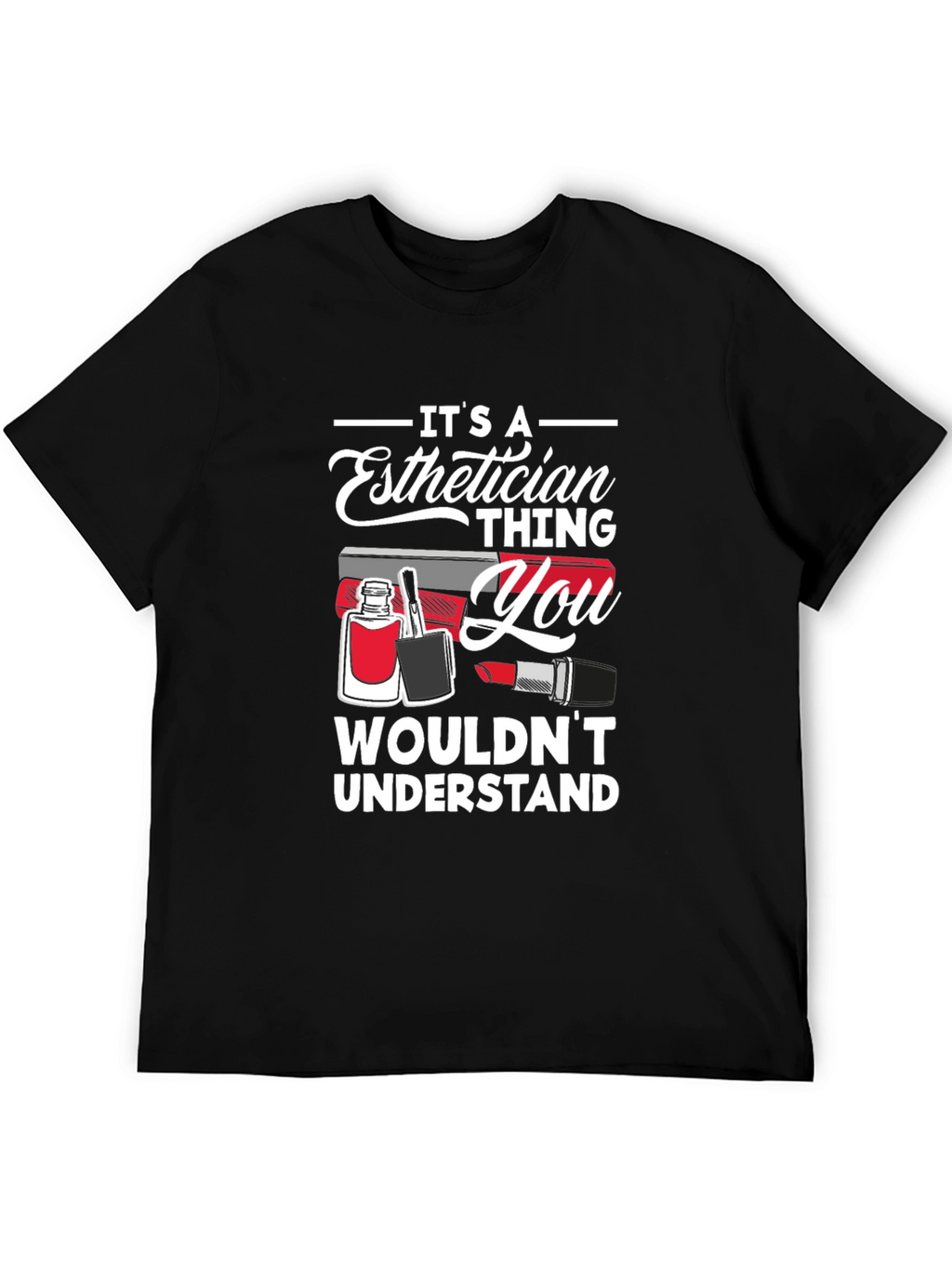 Esthetician Thing T-Shirt: Beauty Pro Apparel