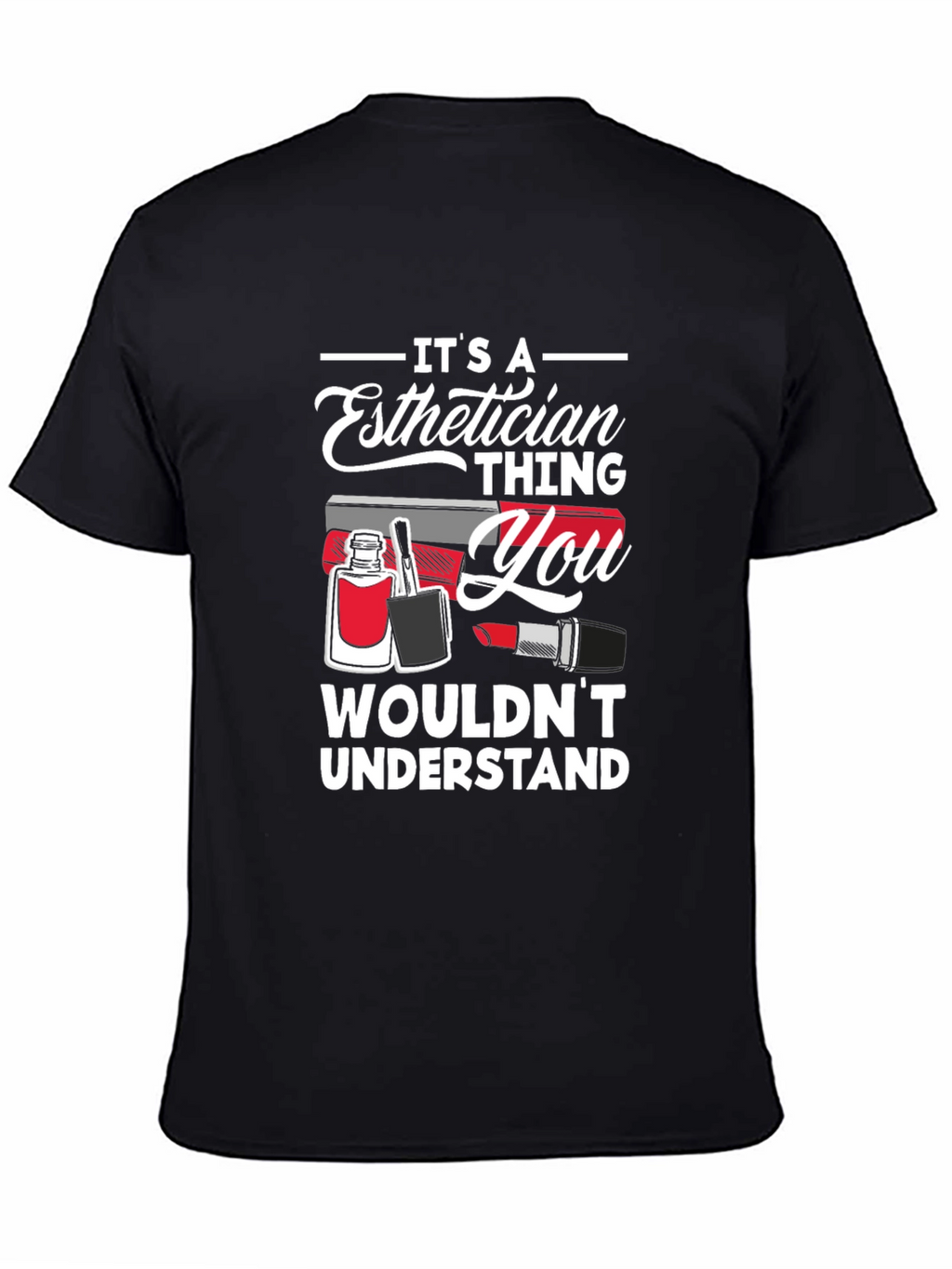 Esthetician Thing T-Shirt: Beauty Pro Apparel