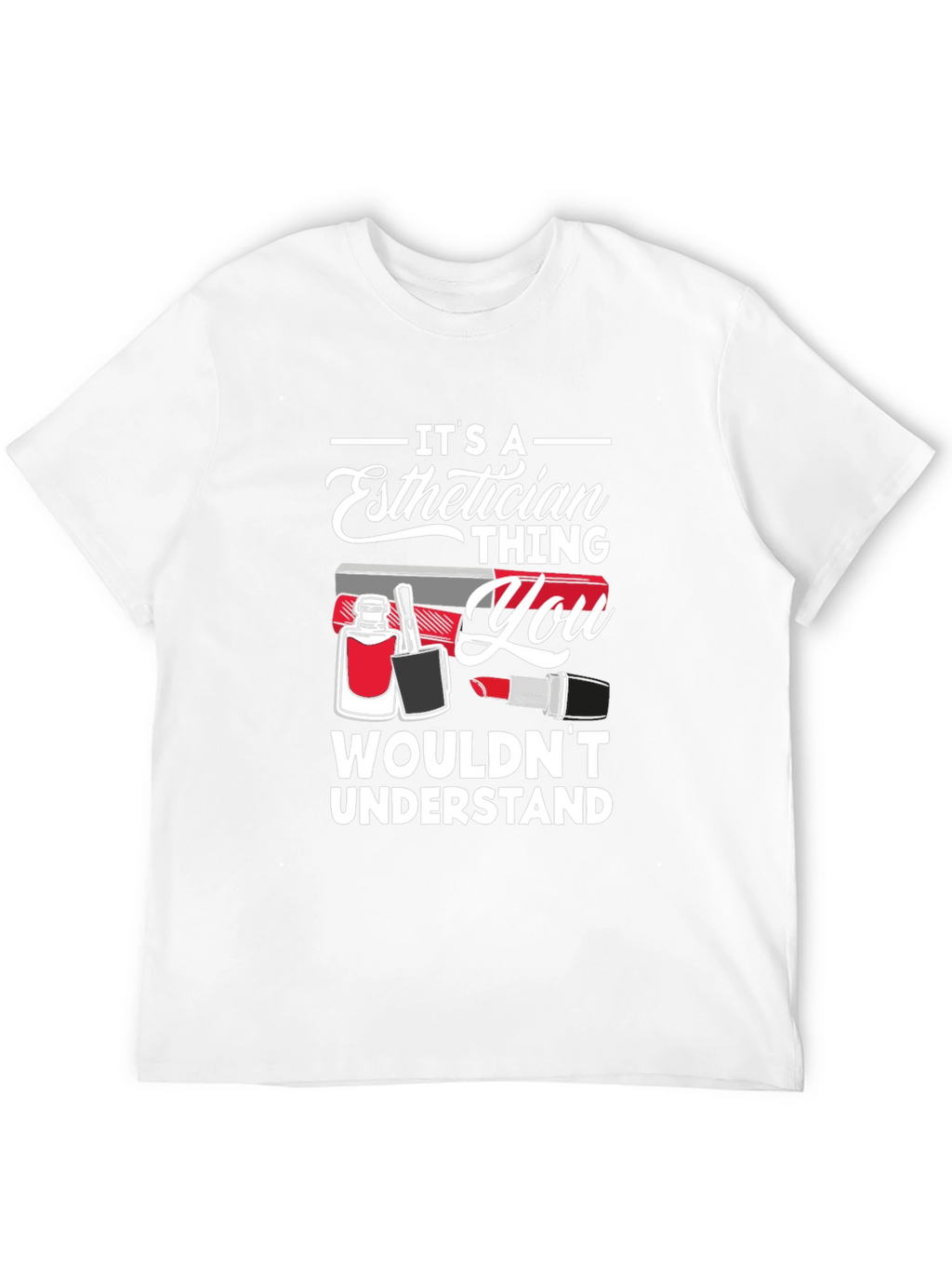 Esthetician Thing T-Shirt: Beauty Pro Apparel