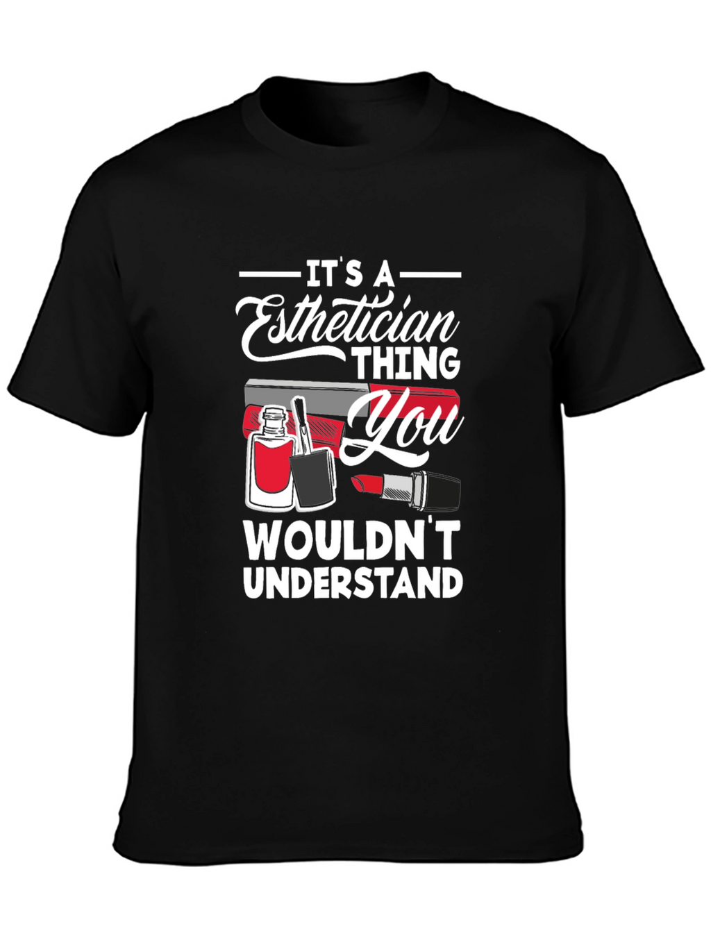 Esthetician Thing T-Shirt: Beauty Pro Apparel