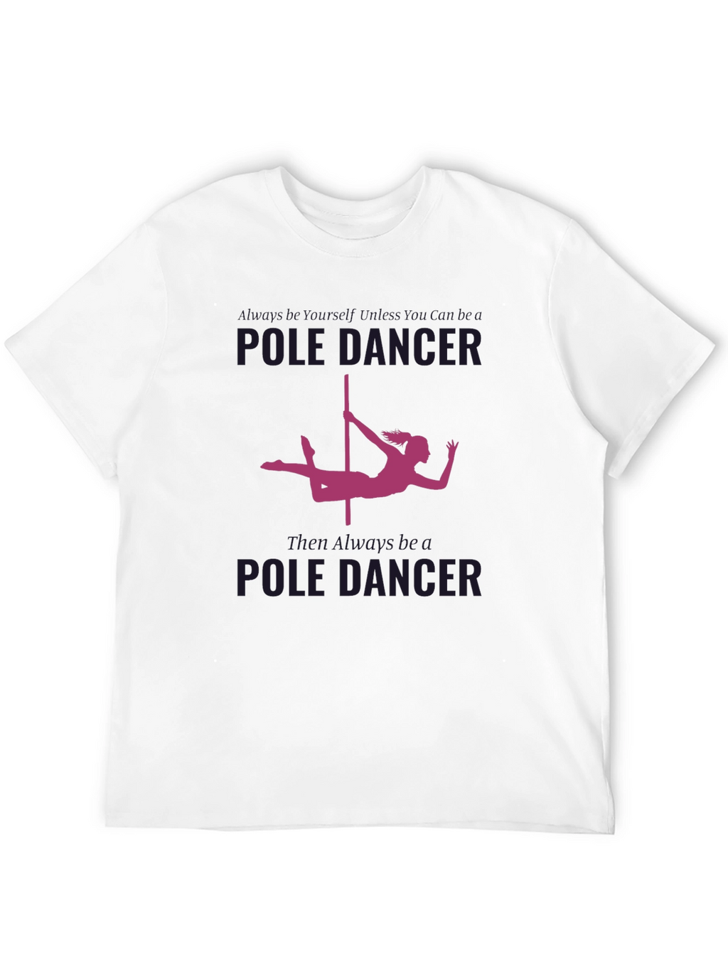 Pole Dancer Graphic T-Shirt - Unique Design