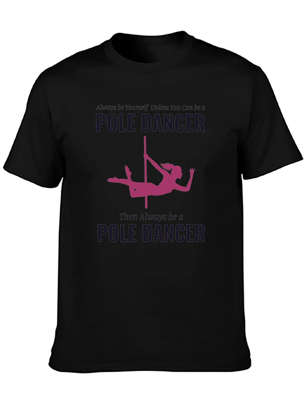Pole Dancer Graphic T-Shirt - Unique Design