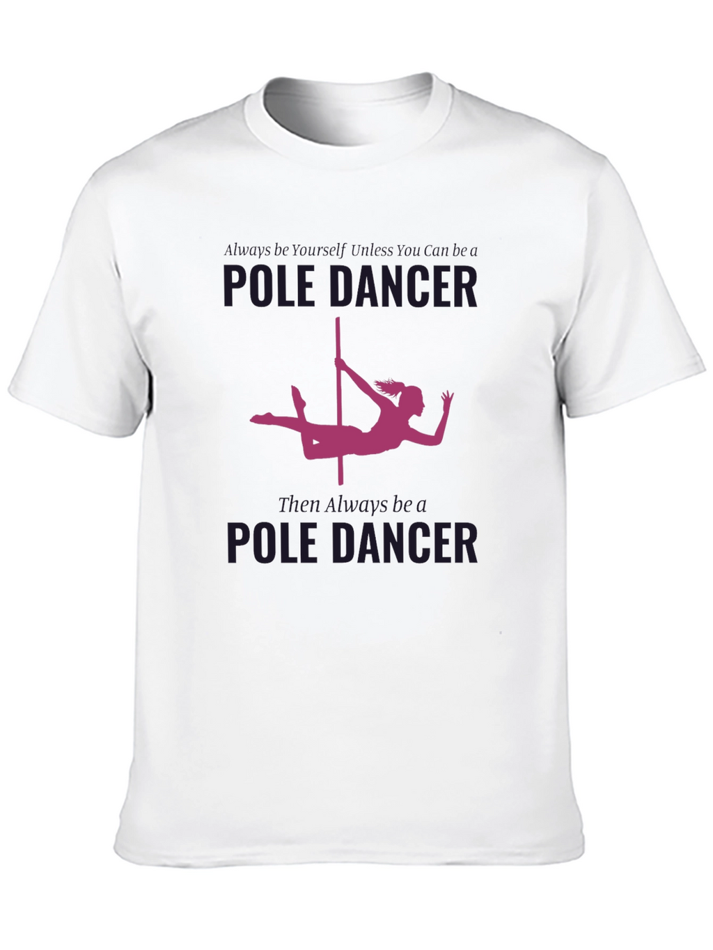 Pole Dancer Graphic T-Shirt - Unique Design