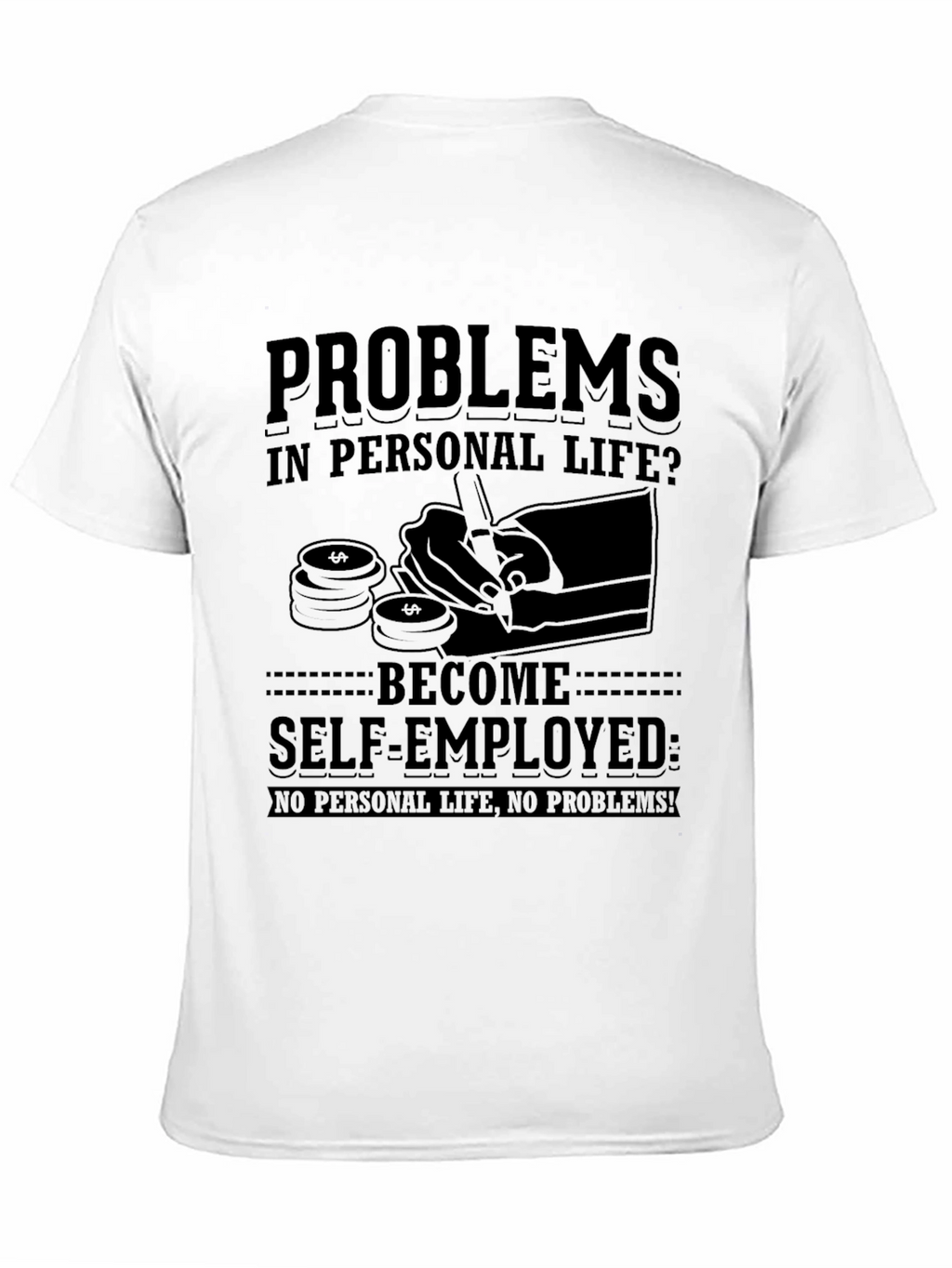Self-Employed Humor T-Shirt