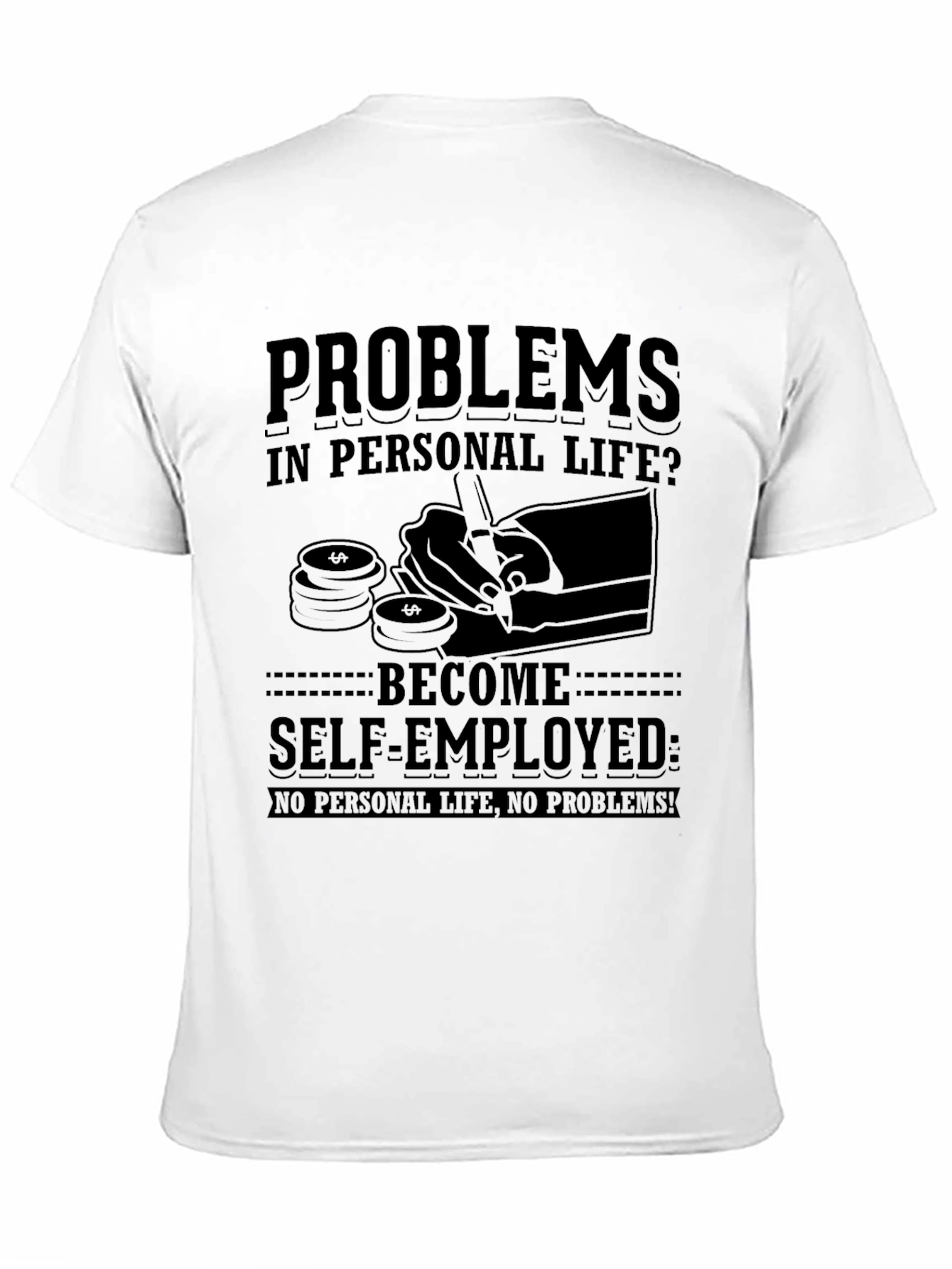 Self-Employed Humor T-Shirt