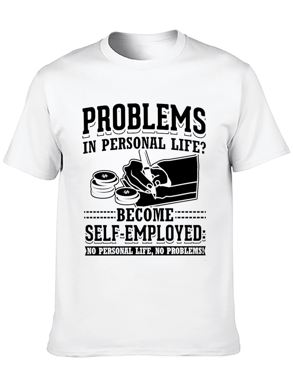 Self-Employed Humor T-Shirt