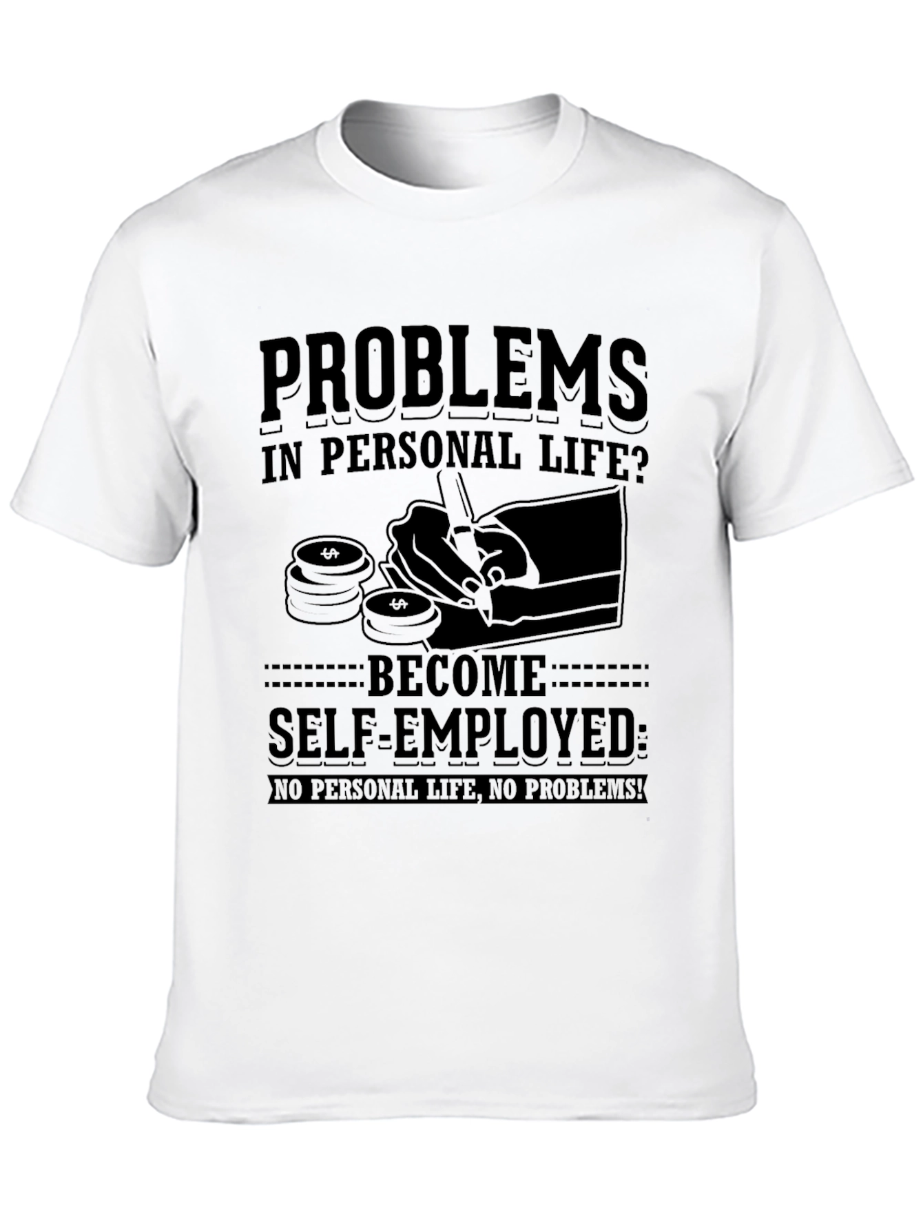 Self-Employed Humor T-Shirt