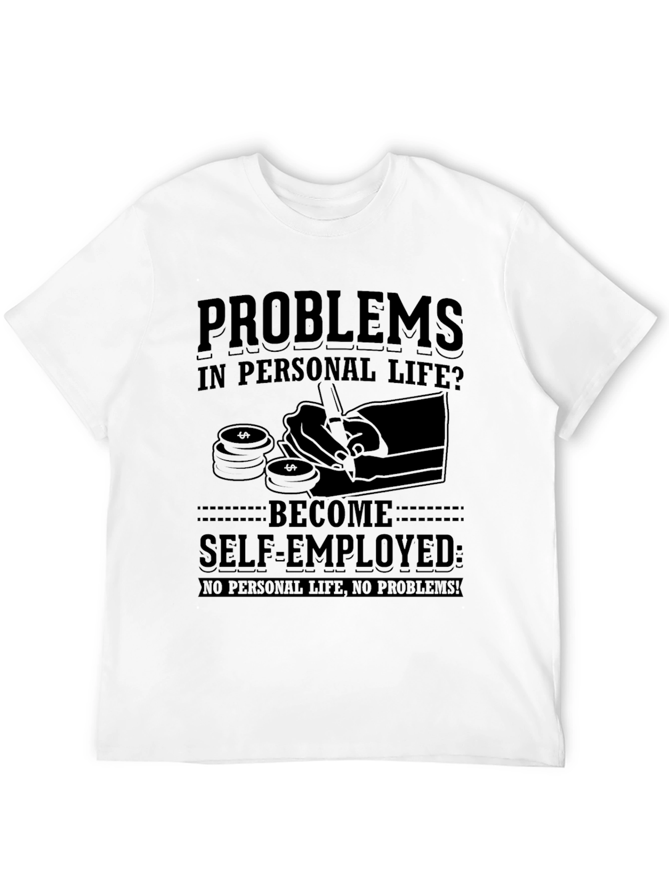 Self-Employed Humor T-Shirt