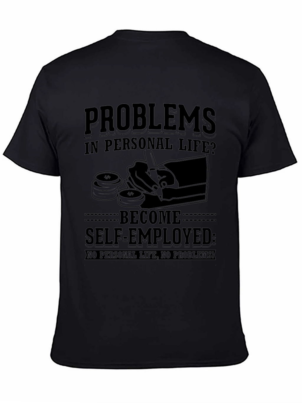 Self-Employed Humor T-Shirt