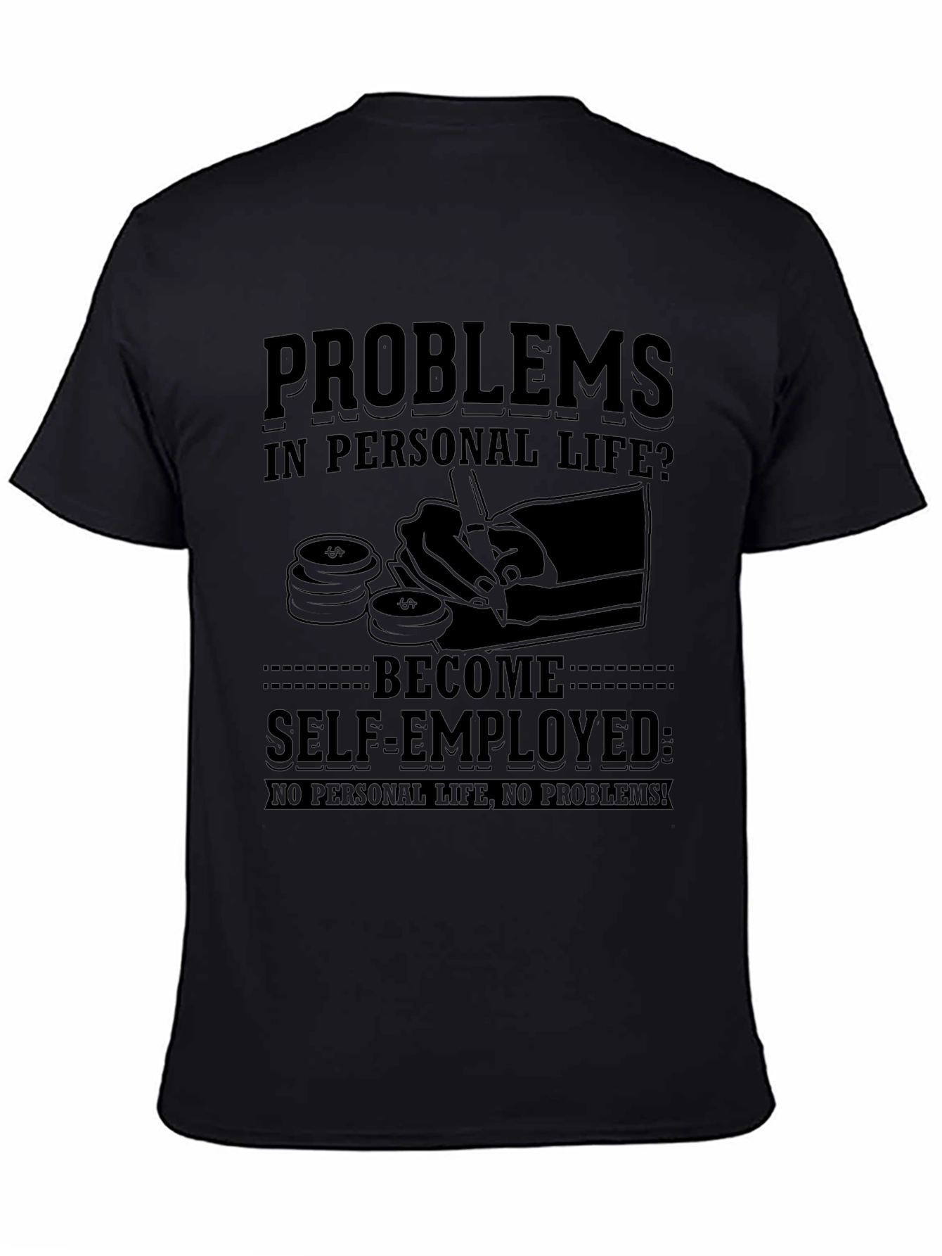 Self-Employed Humor T-Shirt
