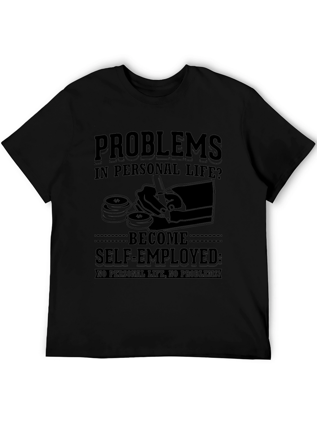 Self-Employed Humor T-Shirt