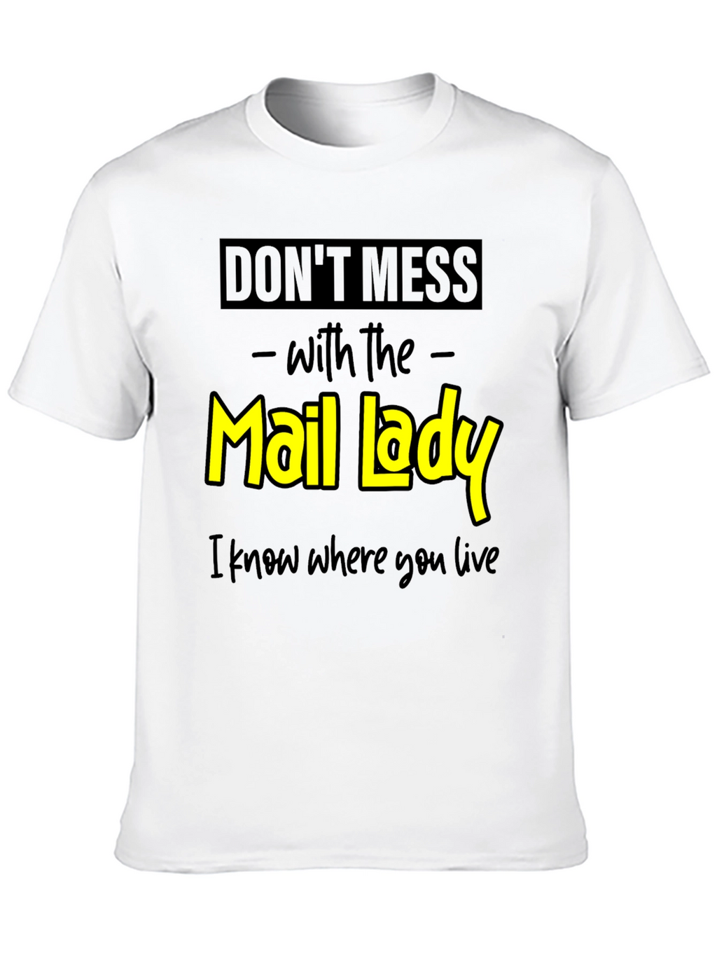 Dont Mess With the Mail Lady Graphic Tee