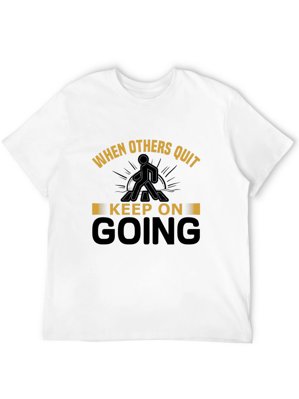 Motivational T-Shirt - Keep On Going