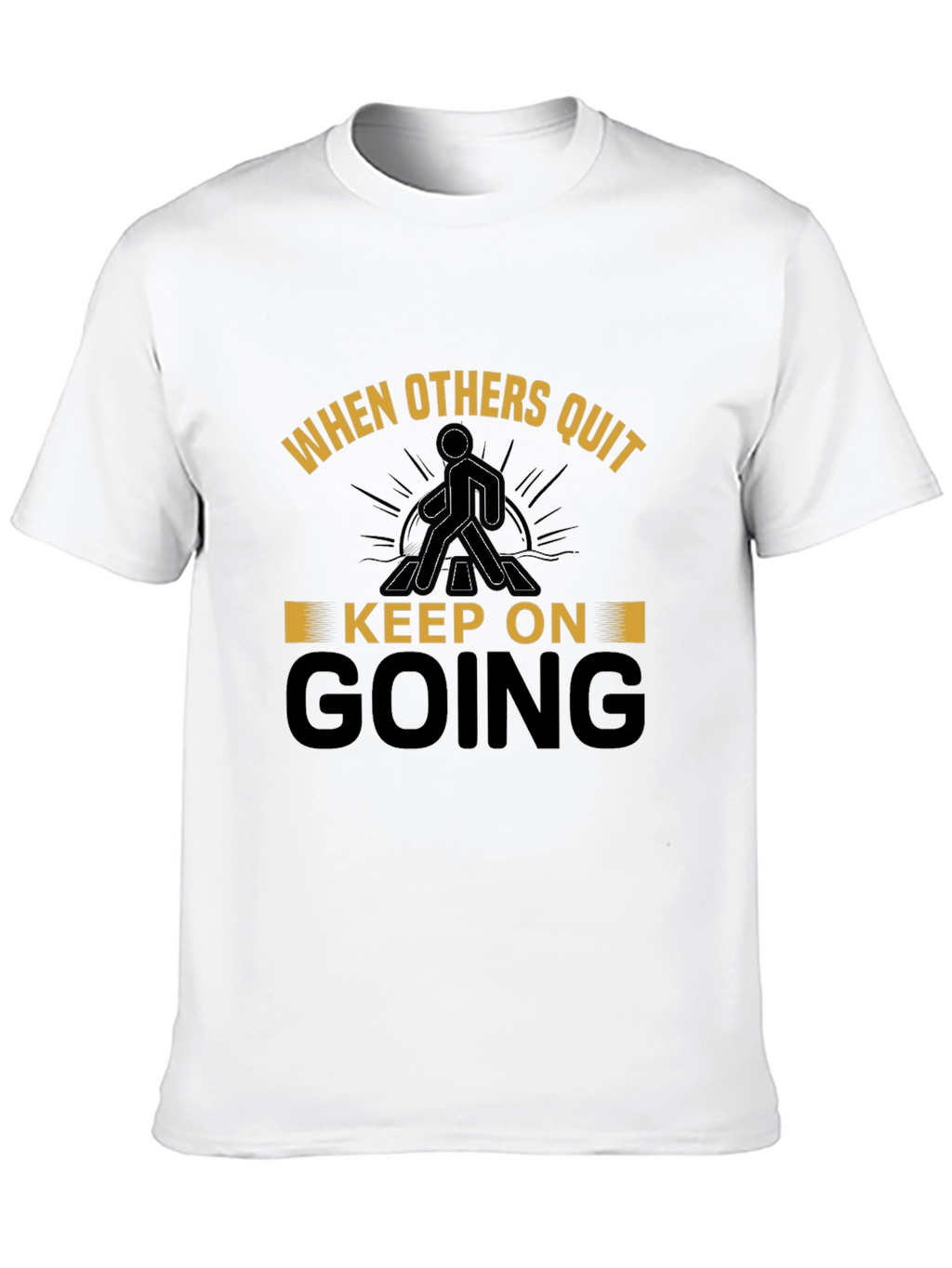 Motivational T-Shirt - Keep On Going