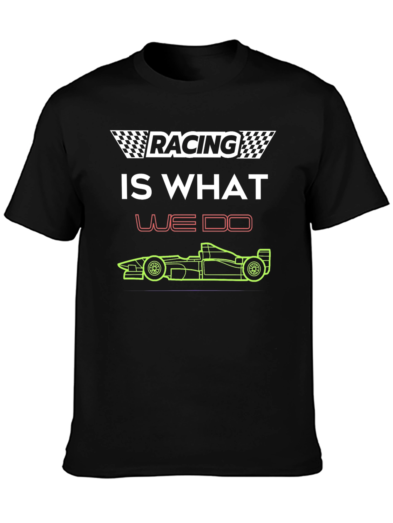 Racing Is What We Do T-Shirt