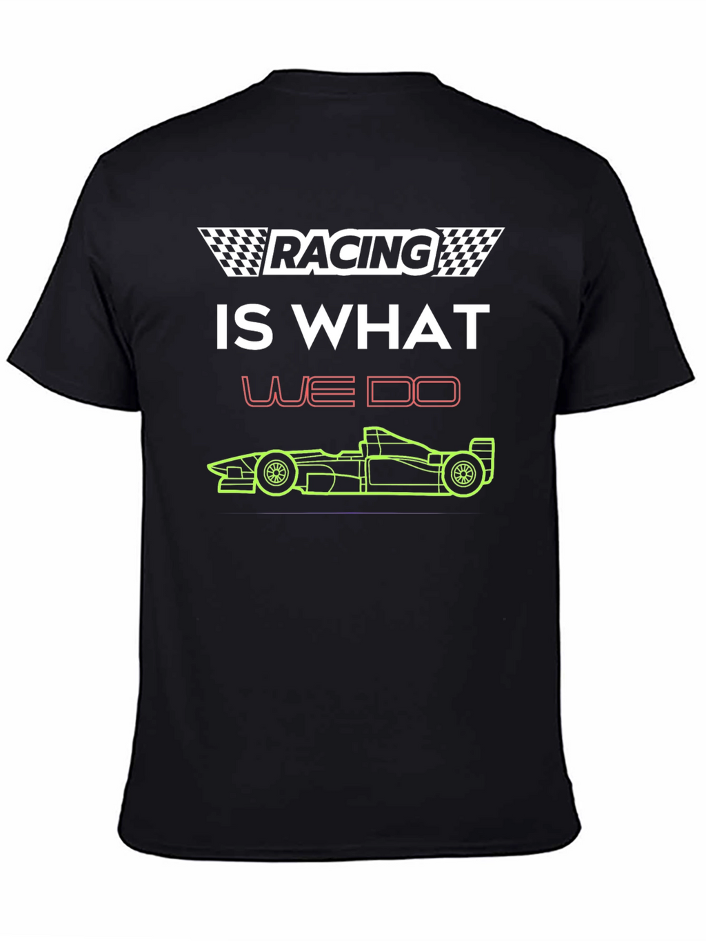 Racing Is What We Do T-Shirt