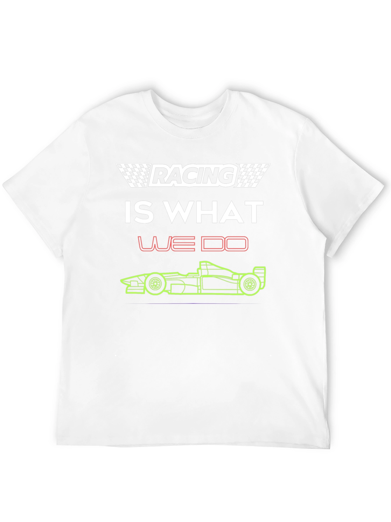 Racing Is What We Do T-Shirt