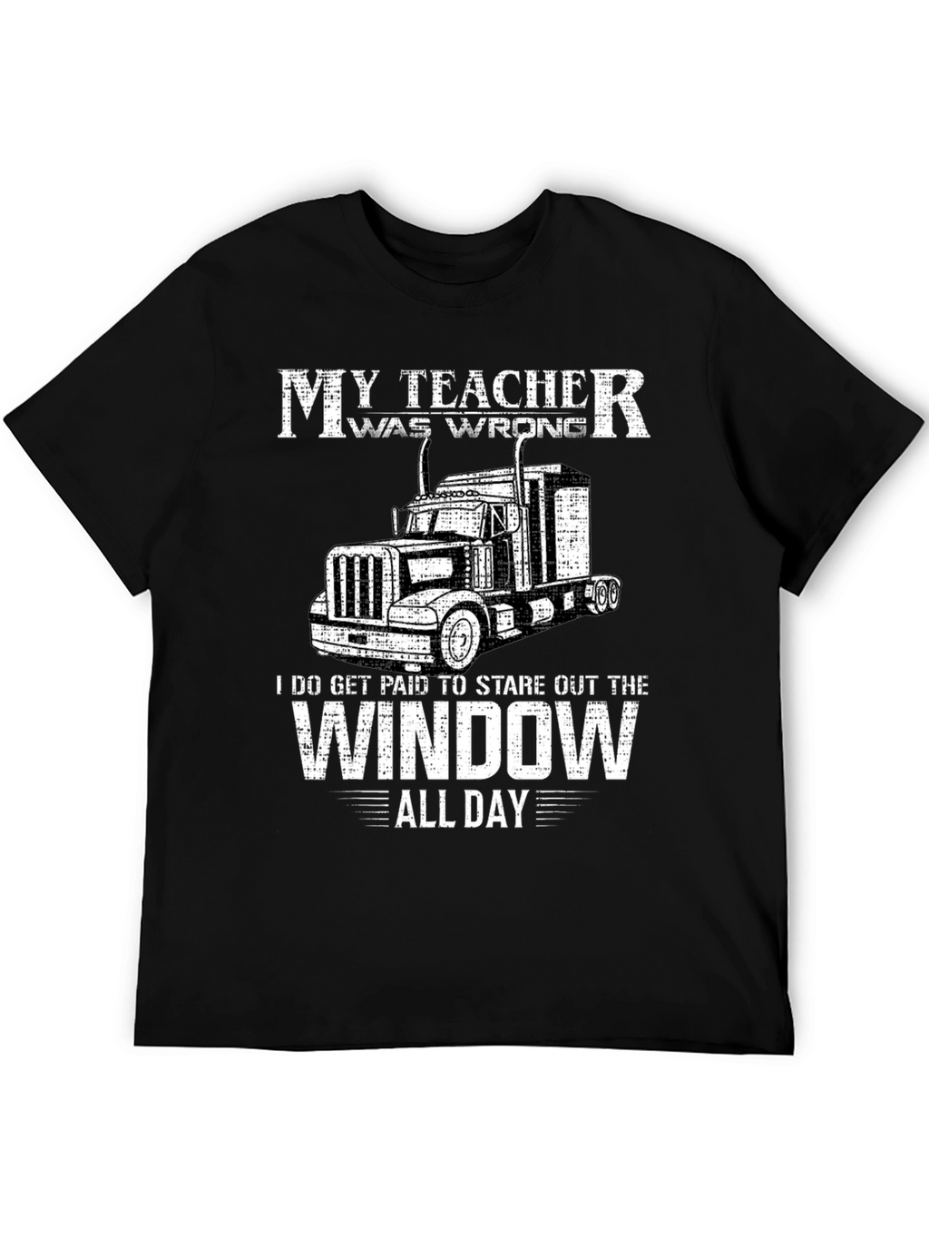 My Teacher Was Wrong Trucker T-Shirt