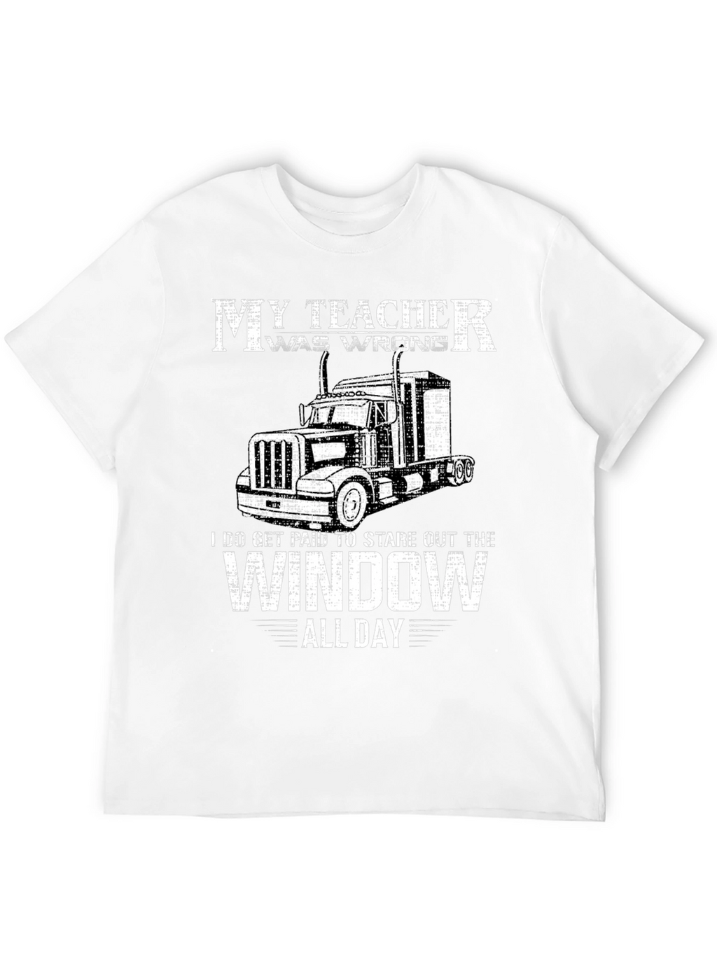 My Teacher Was Wrong Trucker T-Shirt