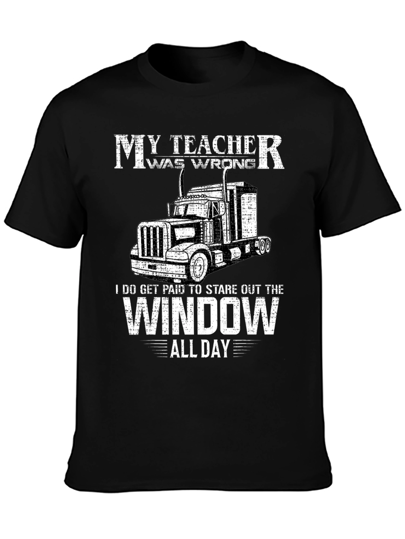 My Teacher Was Wrong Trucker T-Shirt
