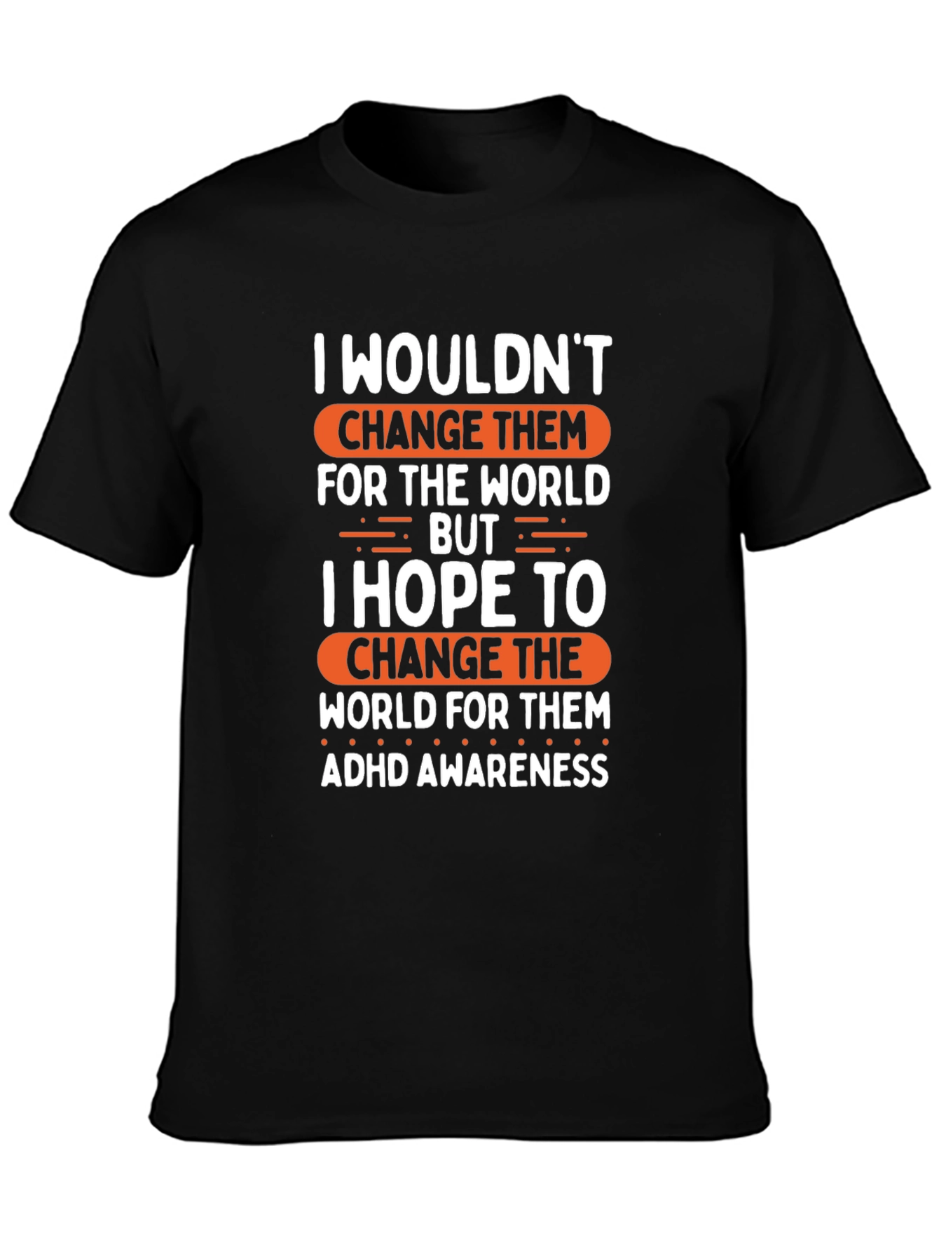 ADHD Awareness T-Shirt - Change The World