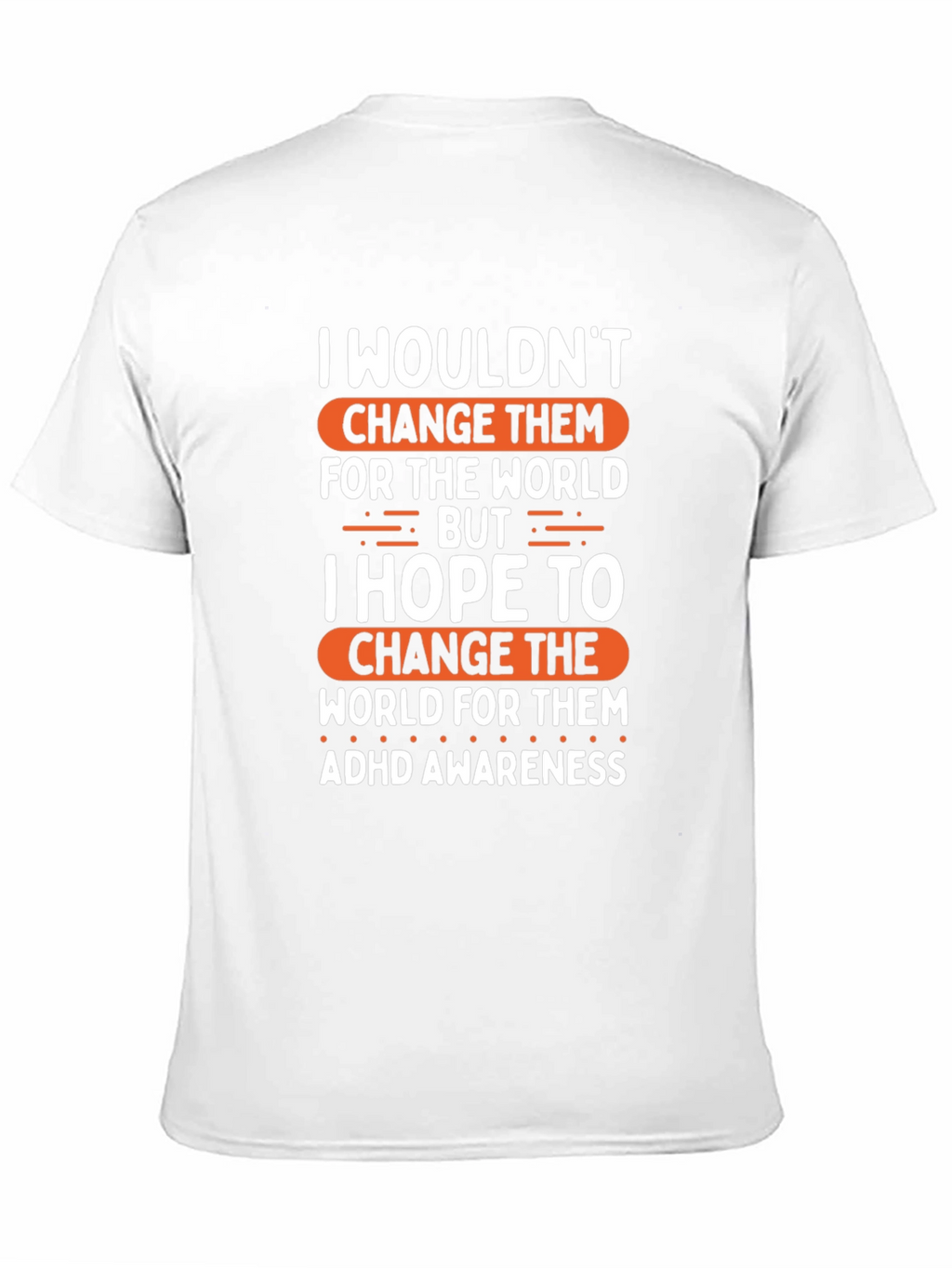 ADHD Awareness T-Shirt - Change The World