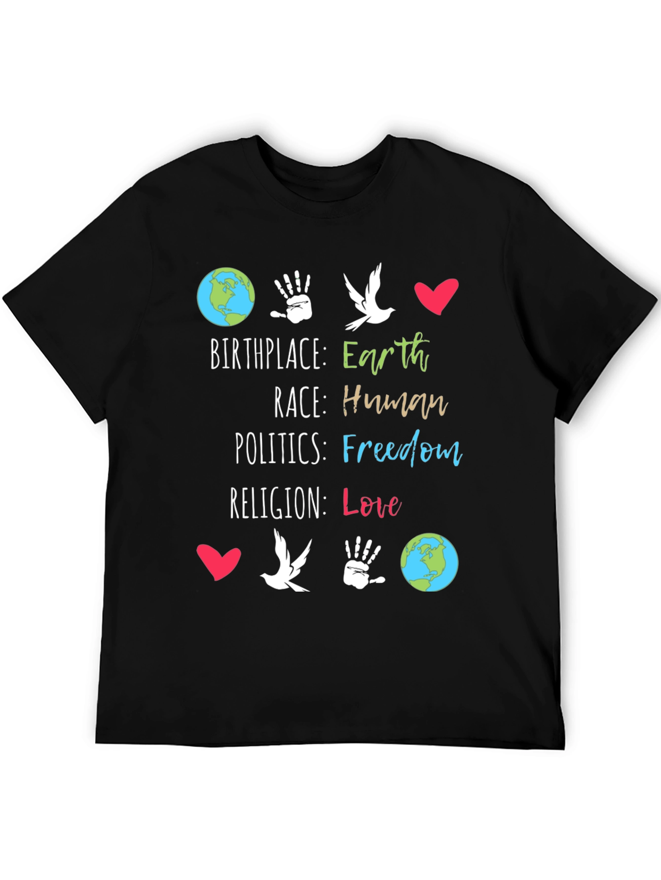 Earth Birthplace Human Race Freedom Love T-Shirt