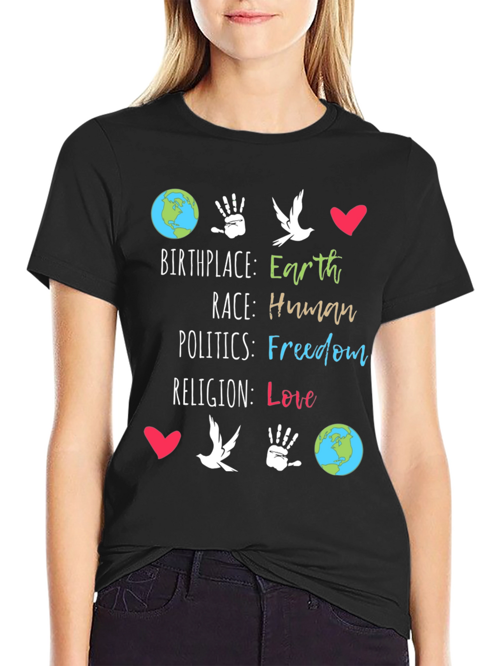 Earth Birthplace Human Race Freedom Love T-Shirt