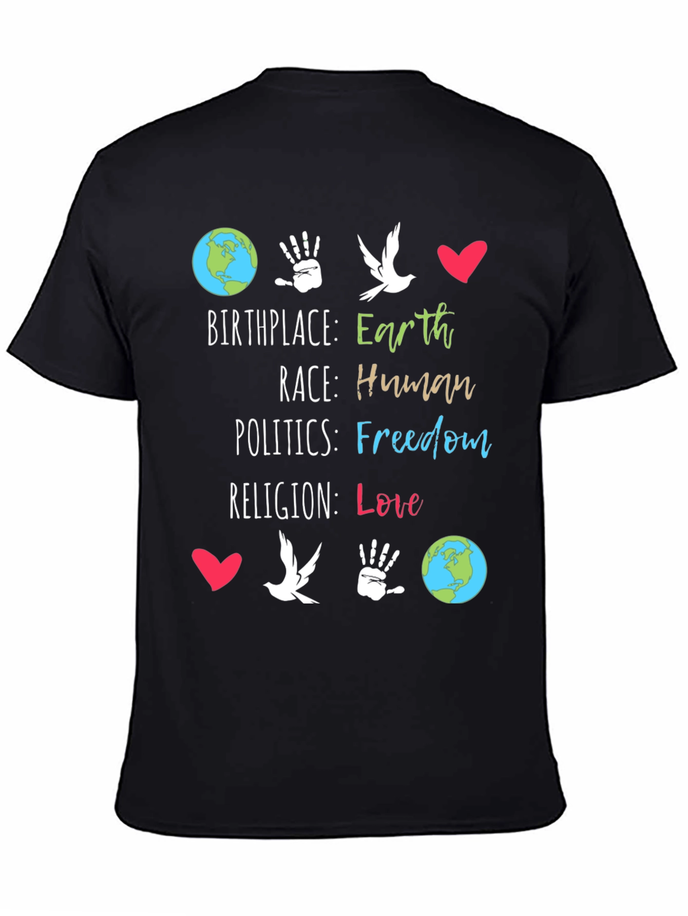Earth Birthplace Human Race Freedom Love T-Shirt