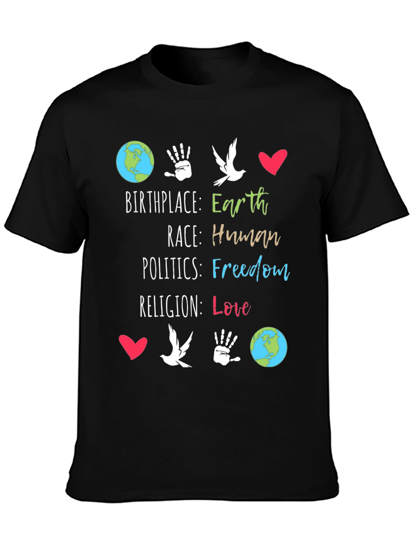 Earth Birthplace Human Race Freedom Love T-Shirt