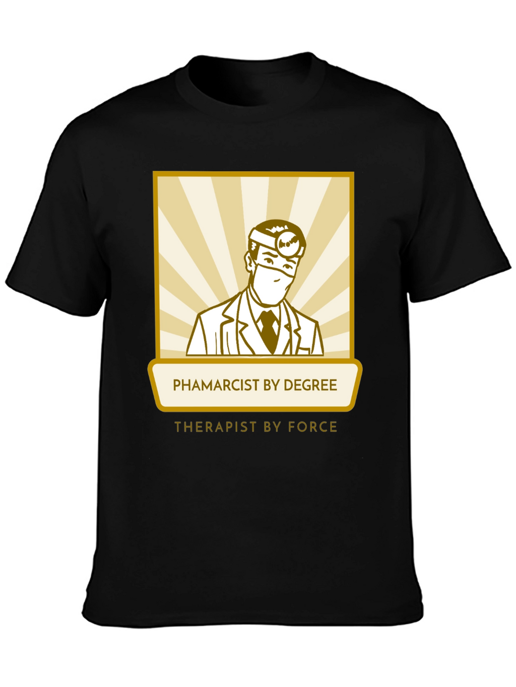 Pharmacist Therapist T-Shirt - Degree by Force