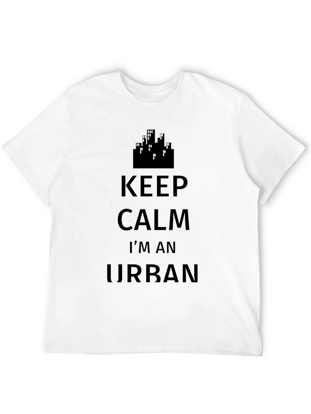 Keep Calm Im an Urban T-Shirt