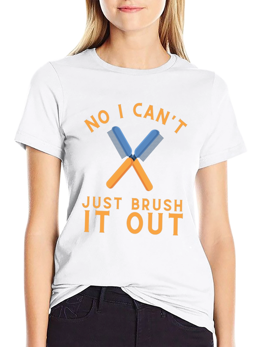 No I Cant Just Brush It Out T-Shirt