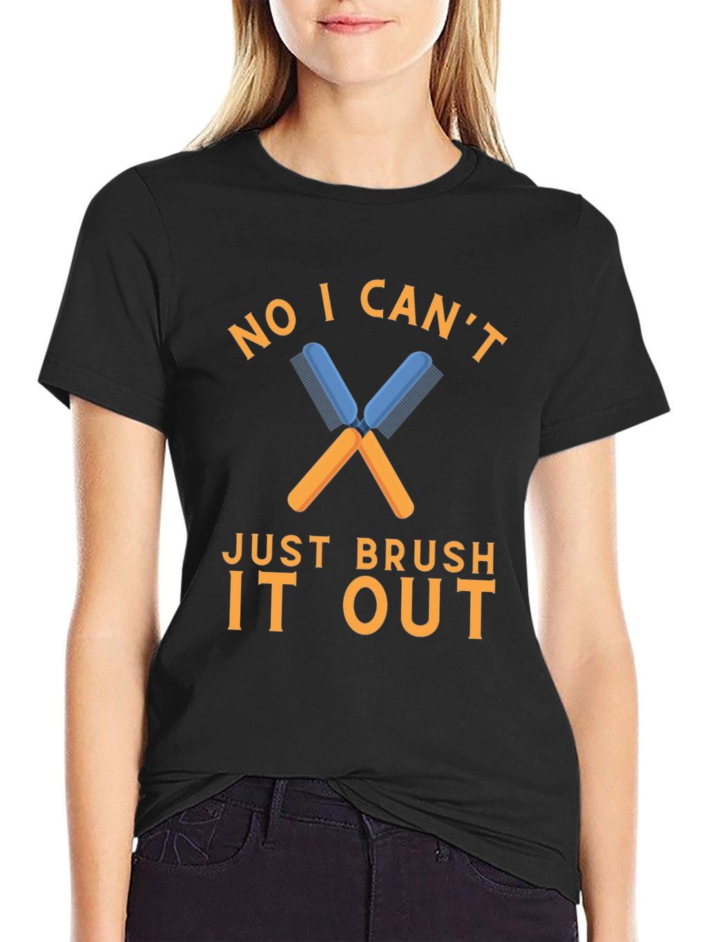 No I Cant Just Brush It Out T-Shirt