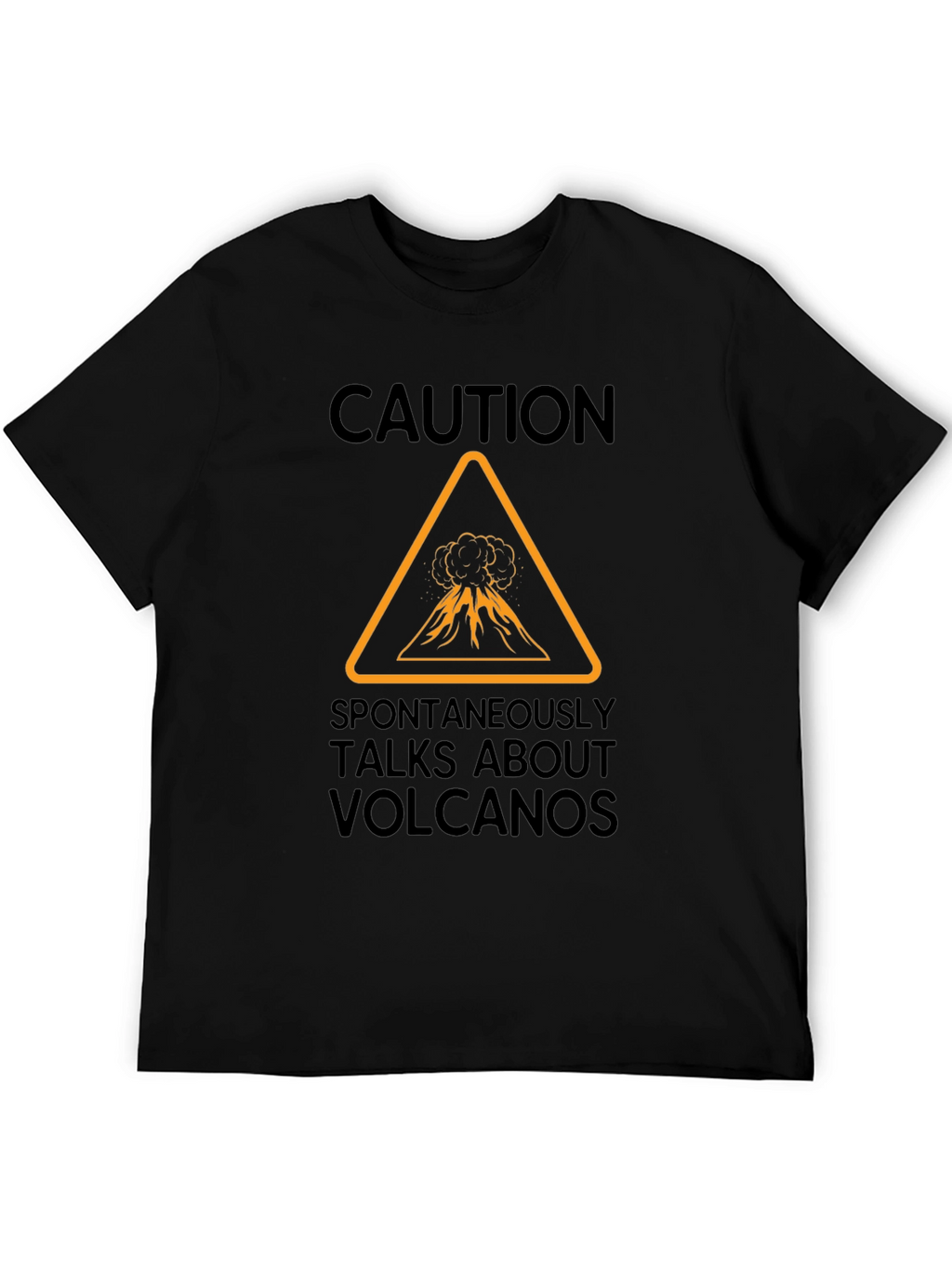 Caution: Volcano Talk T-Shirt - Funny & Unique Design